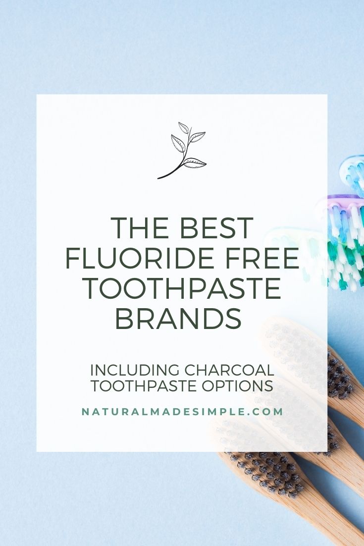 The Best Fluoride Free Toothpaste Brands ⋆ Natural Made Simple